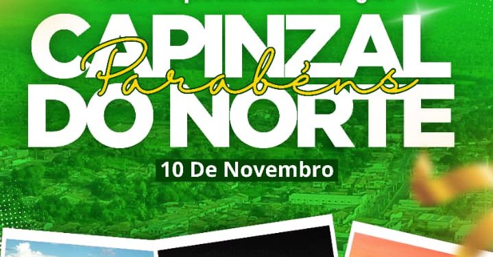 CAPINZAL DO NORTE CELEBRA 31 ANOS DE HISTÓRIA, ORGULHO E CONQUISTAS